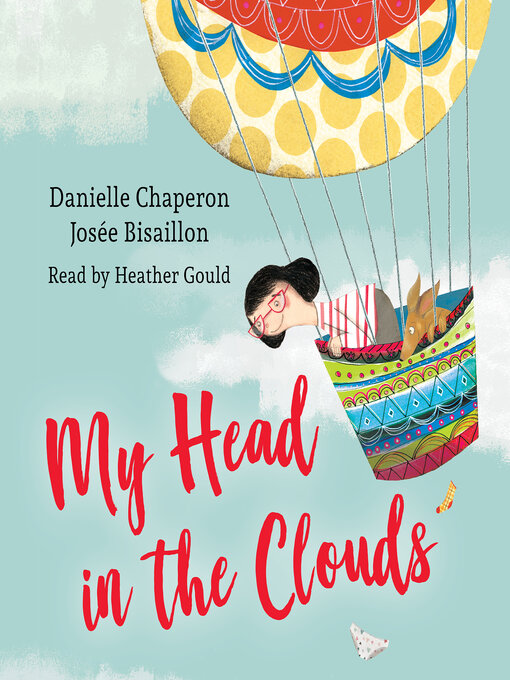 Title details for My Head in the Clouds by Danielle Chaperon - Available